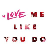 Love Me Like You Do Lyrics
